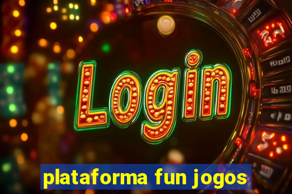 plataforma fun jogos